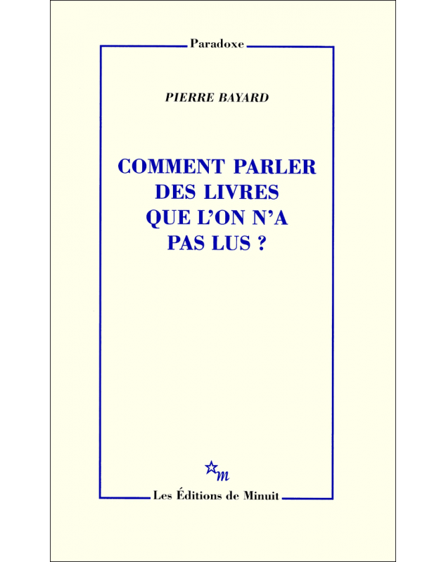 Comment parler des livres que l'on n'a pas lus - Pierre Bayard - 1