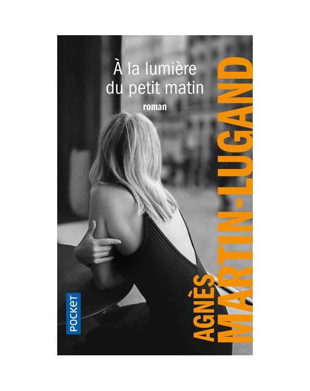 A la lumière du petit matin - Agnès Martin-Lugand Pocket - 1