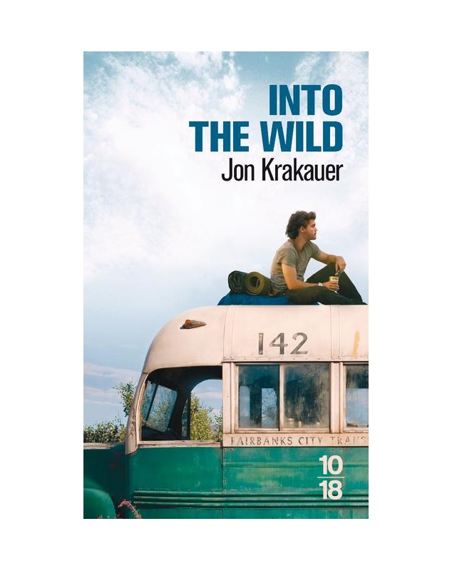 Into the Wild - Voyage au bout de la solitude - Jon Krakauer 10/18 - 1