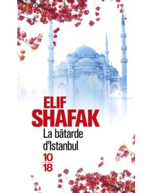 La bâtarde d'Istanbul - Elif Shafak 10/18 - 1