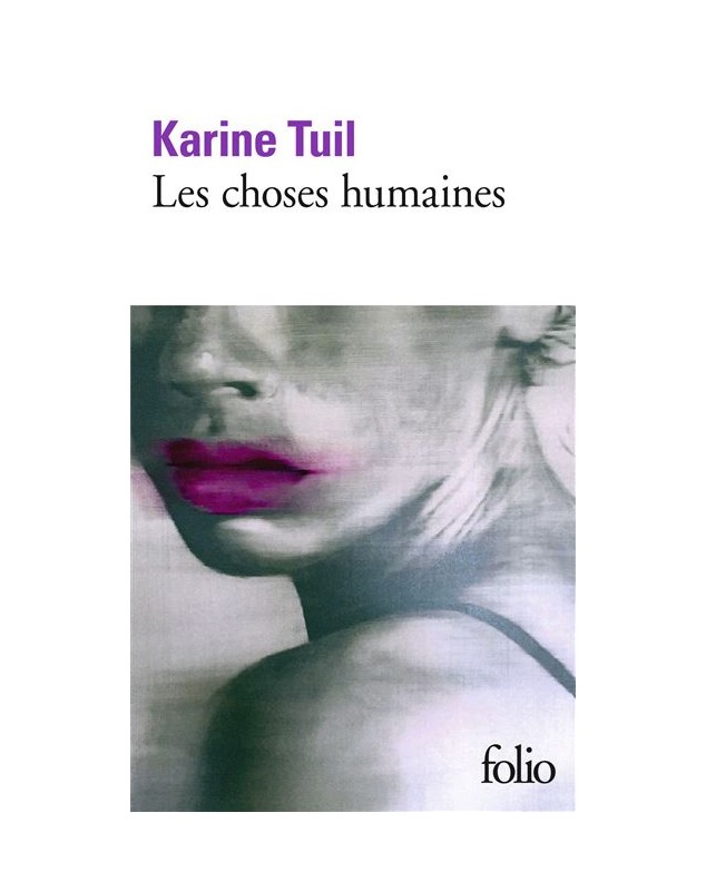 Les choses humaines - Karine Tuil Folio - 1