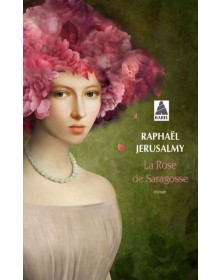 La rose de Saragosse - Raphaël Jérusalmy - 1