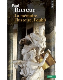 La Mémoire, l'histoire, l'oubli - Paul Ricœur - 1