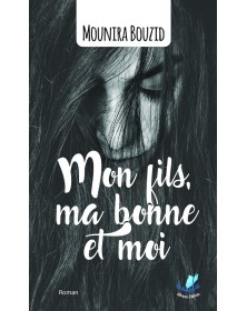 Mon fils, ma bonne et moi - Mounira Bouzid Alyssa Edition - 1