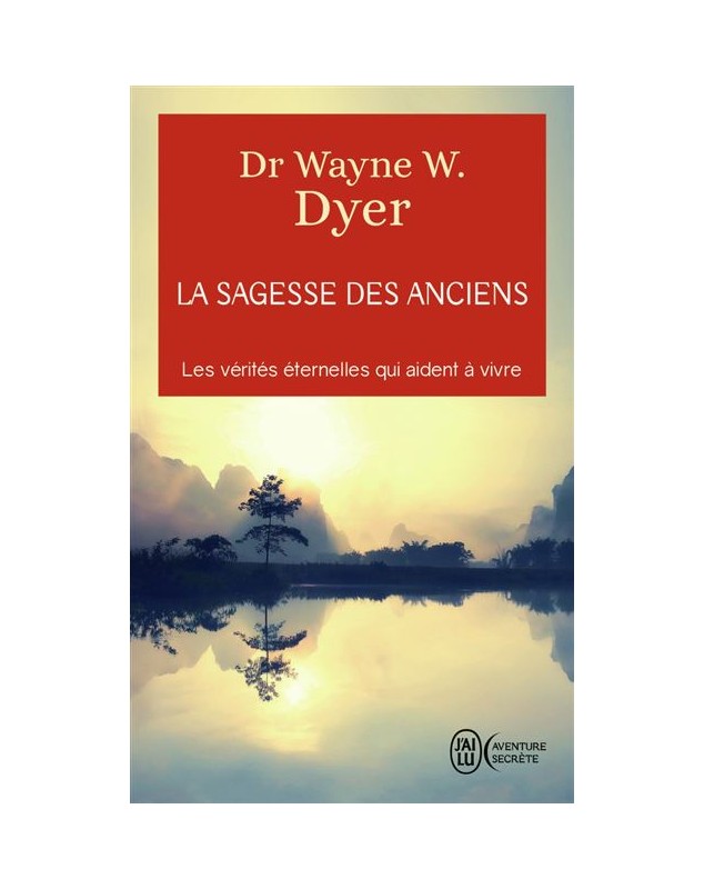 La sagesse des anciens - Wayne W. Dyer J'AI LU - 1
