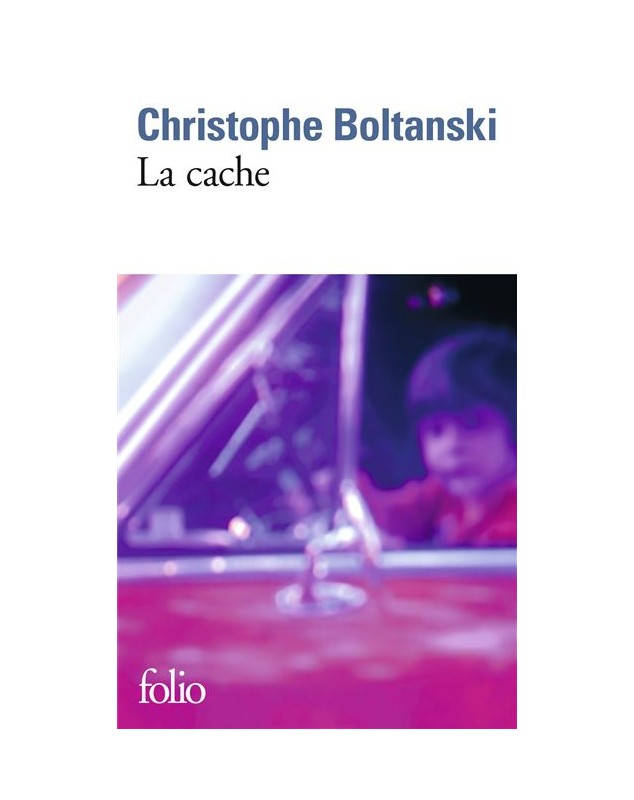 La cache - Christophe Boltanski Folio - 1