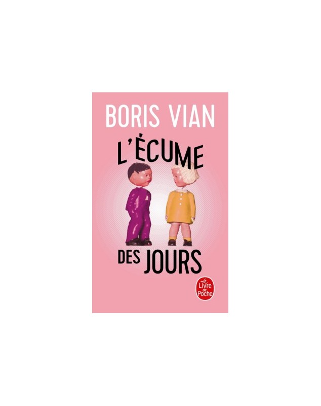 L'écume des jours - Boris Vian Le livre de poche - 1