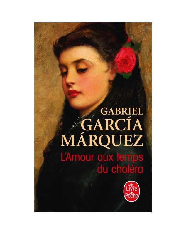 L'Amour aux temps du choléra - Gabriel Garcia Marquez Le livre de poche - 1