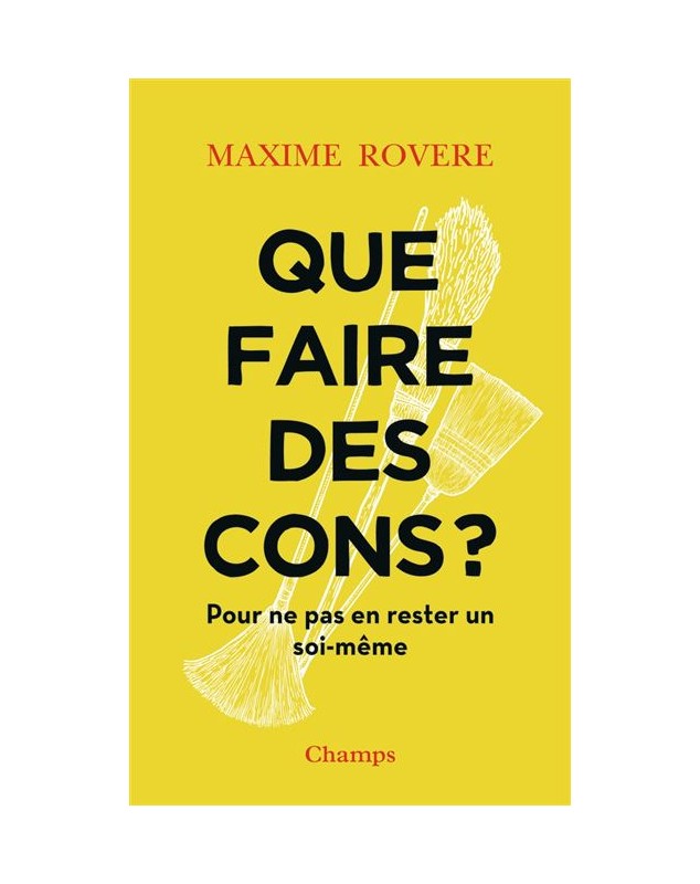 Que faire des cons ? - Maxime Rovere - 1