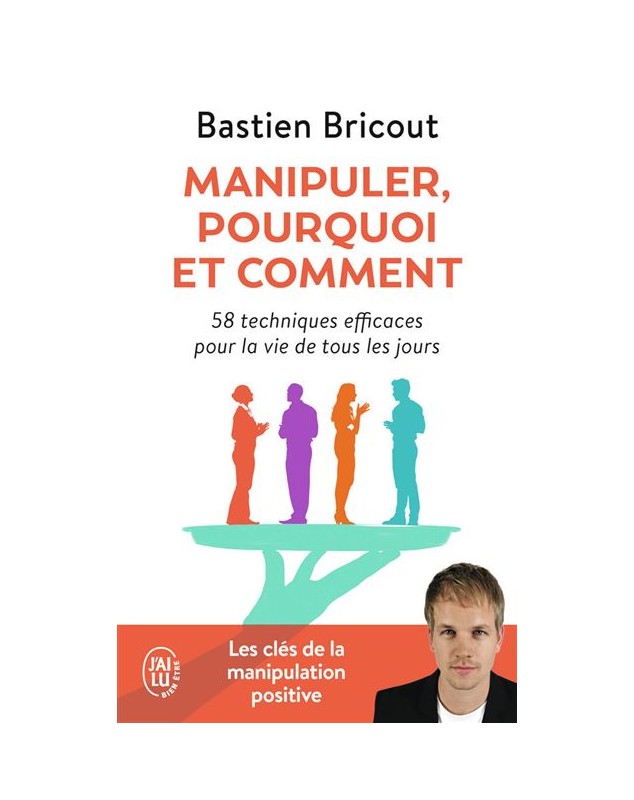 Manipuler, pourquoi et comment - Bastien Bricout J'AI LU - 1