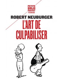 L'art de culpabiliser - Robert Neuburger - 1