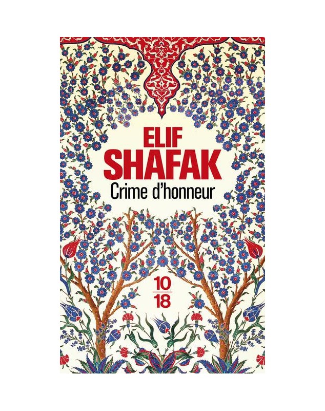 Crime d'honneur - Elif Shafak 10/18 - 1